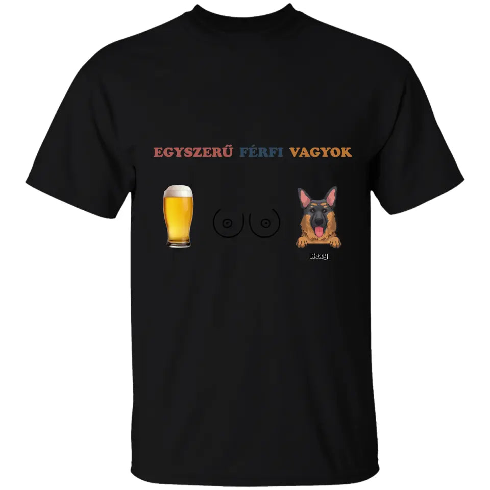 Egyszerű férfi vagyok póló - személyre szabható itallal - testrésszel - kutyussal vagy macskával