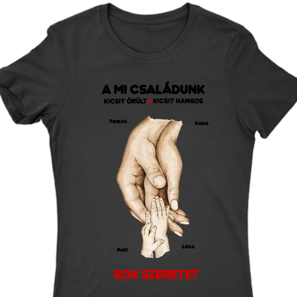 A mi családunk, kicsit örült, kicsit hangos, akár 4 gyerekkel póló - férfi, női