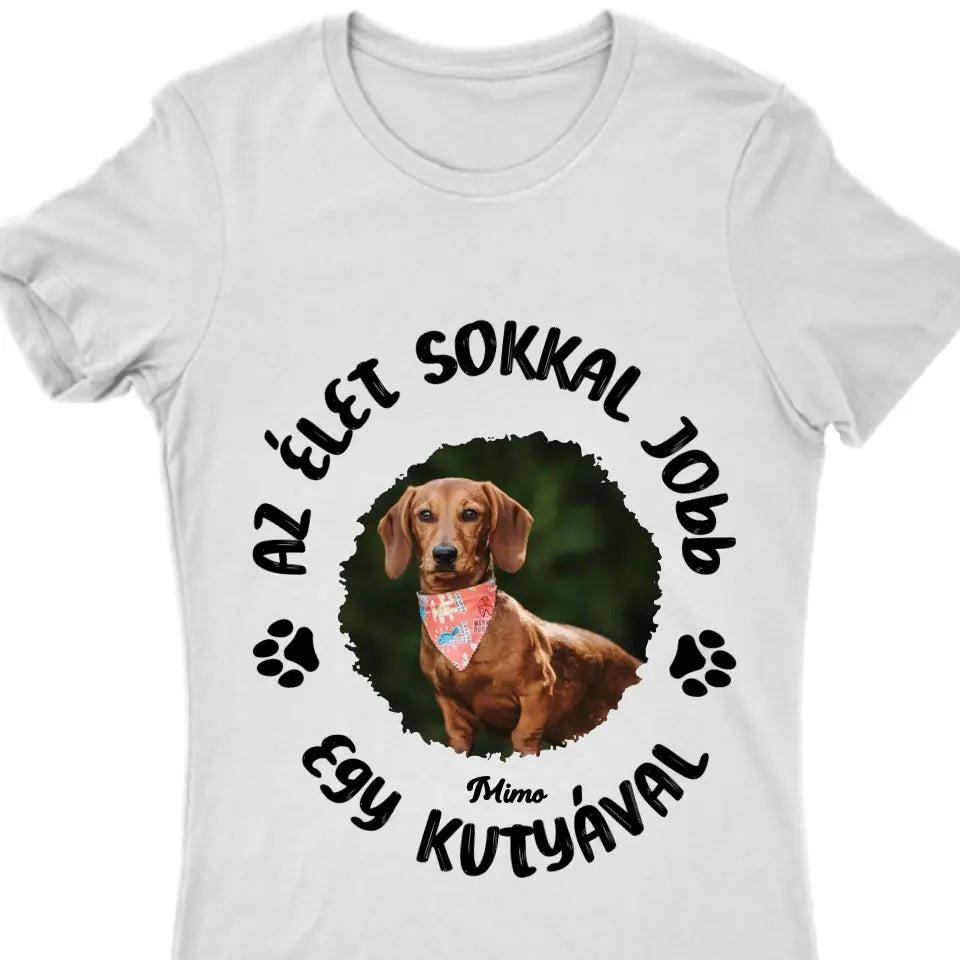 Az élet sokkal jobb egy ... fényképes - férfi, női póló