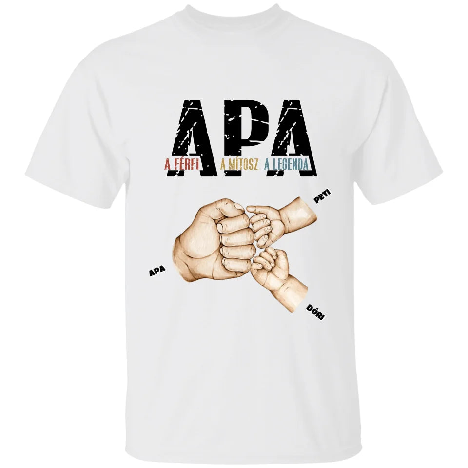 Apa, a Férfi, a Mítosz, Legenda - egyedi ökölpacsis póló névvel