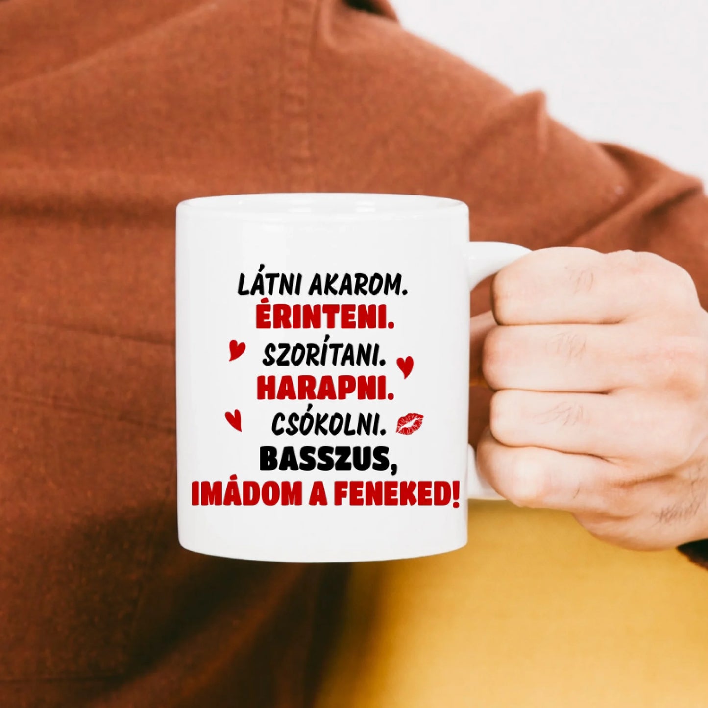 Egyedi - Látni akarom, érinteni, szorítani, harapni, csókolni, Basszus, imádom a feneked! - bögre