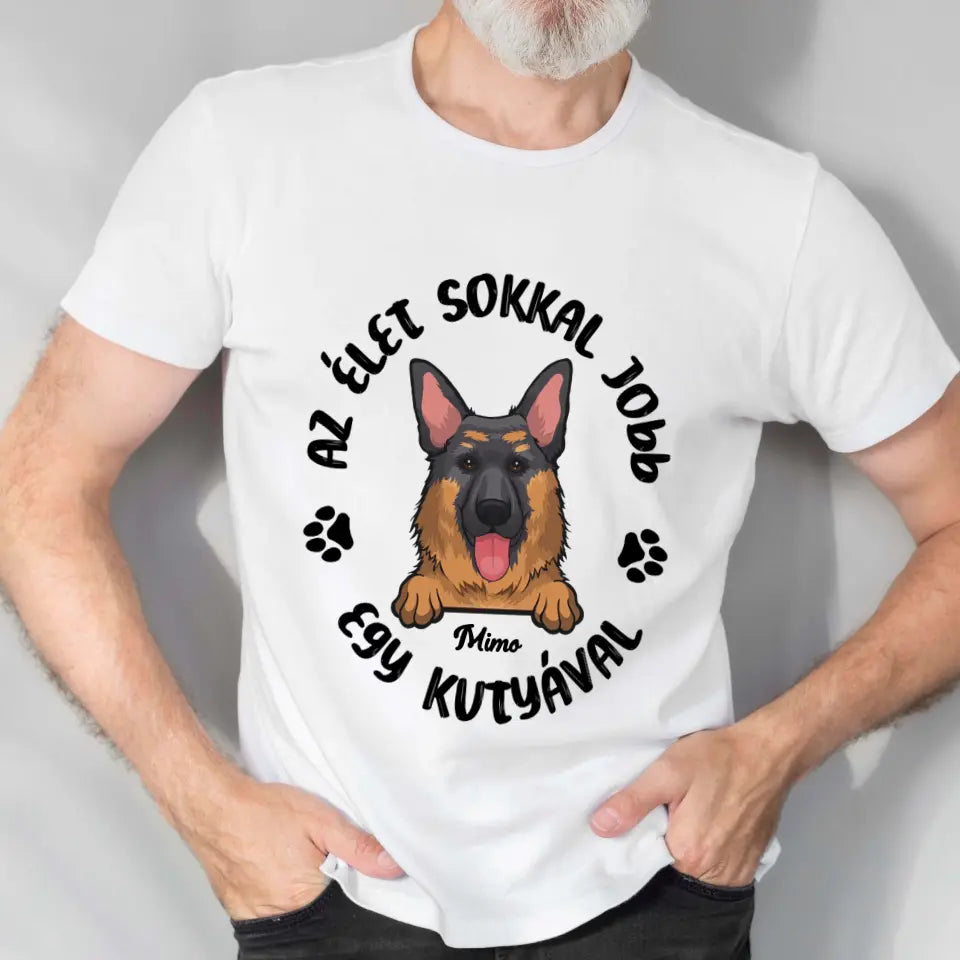 Az élet sokkal jobb egy kutyával vagy macskával póló - női, férfi