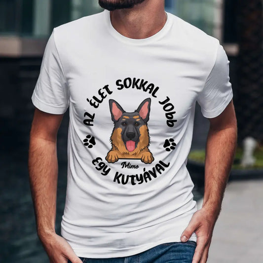 Az élet sokkal jobb egy kutyával vagy macskával póló - férfi, női