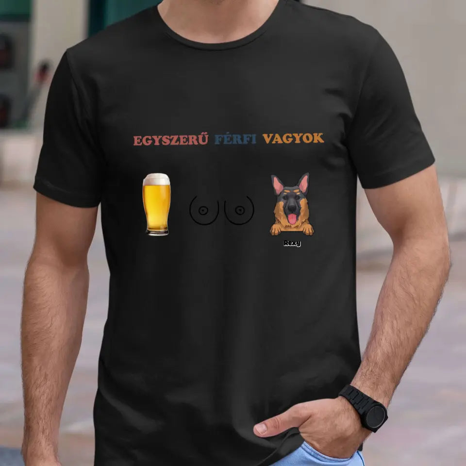 Egyszerű férfi vagyok póló - személyre szabható itallal - testrésszel - kutyussal vagy macskával