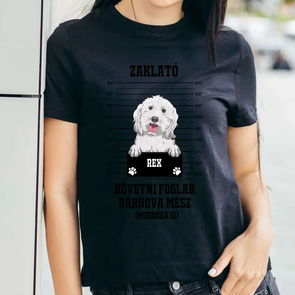 Zaklató házi kedvenc póló - kutyával vagy macskával - női, férfi