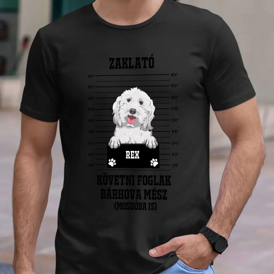 Zaklató házi kedvenc póló - kutyával vagy macskával - női, férfi