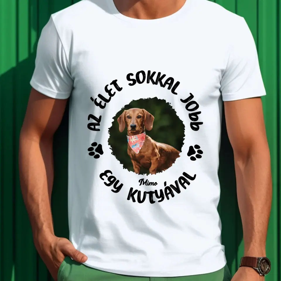 Az élet sokkal jobb egy ... fényképes - férfi, női póló