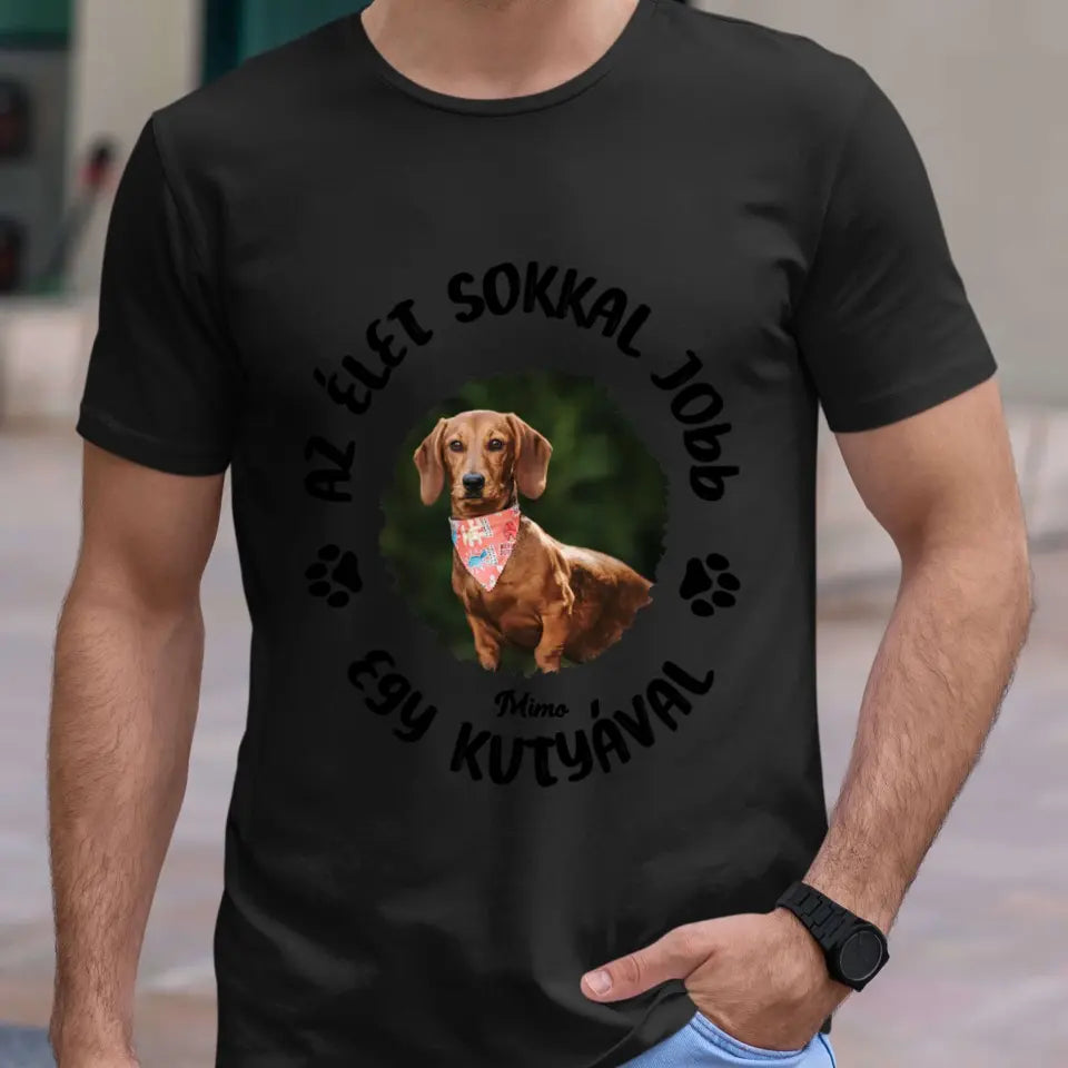 Az élet sokkal jobb egy ... fényképes - férfi, női póló