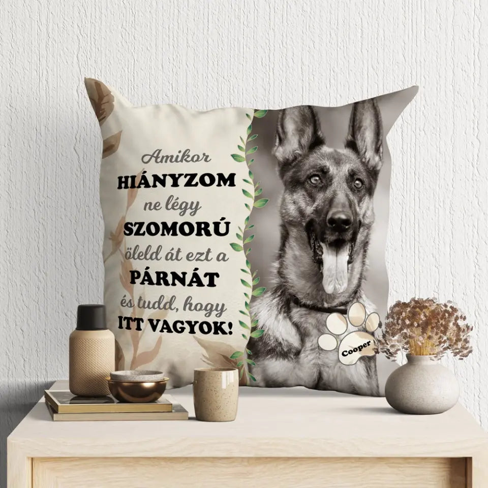 Egyedi házi kedvenc fényképes párna - öleld át  és tudd, hogy itt vagyok