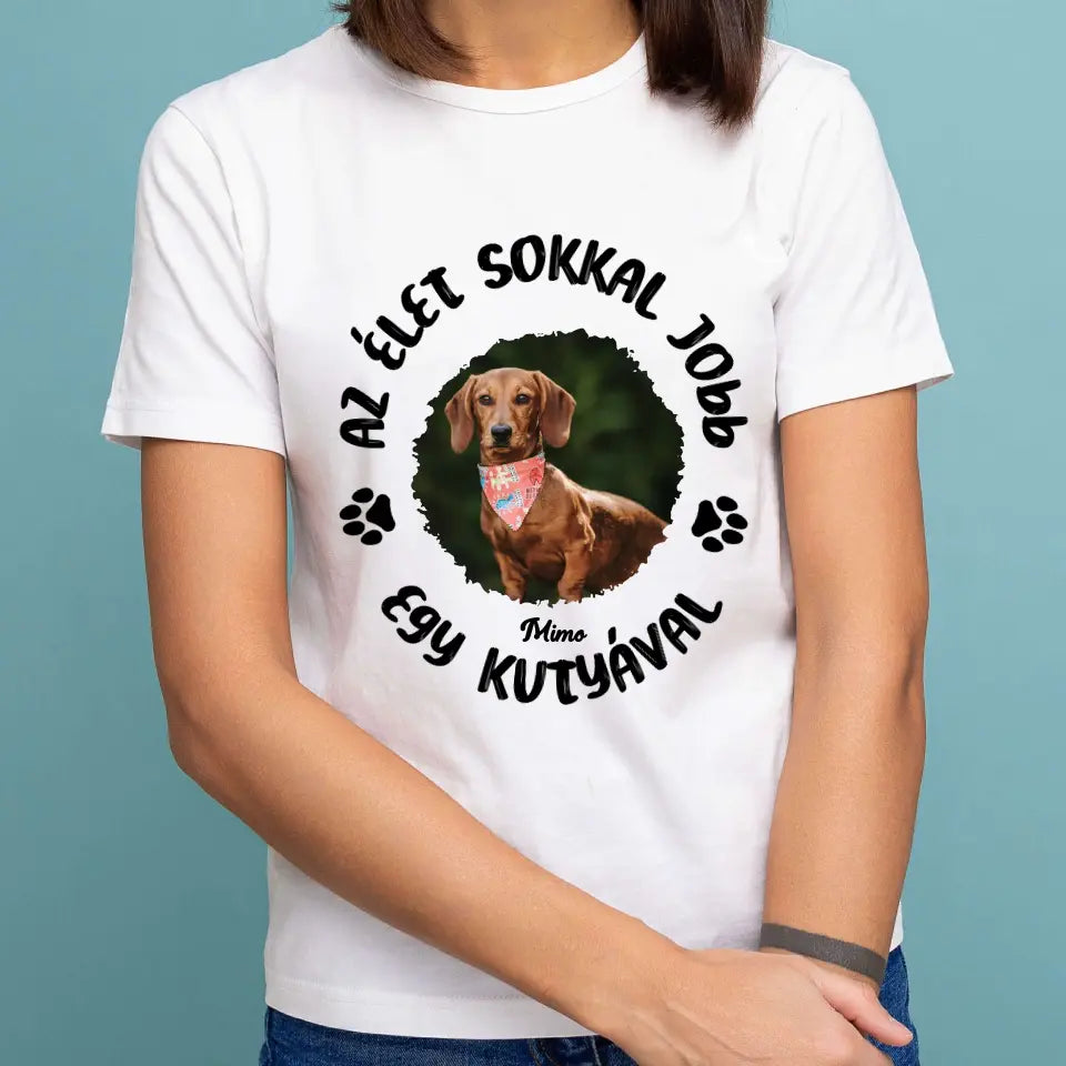 Az élet sokkal jobb egy ... fényképes - férfi, női póló