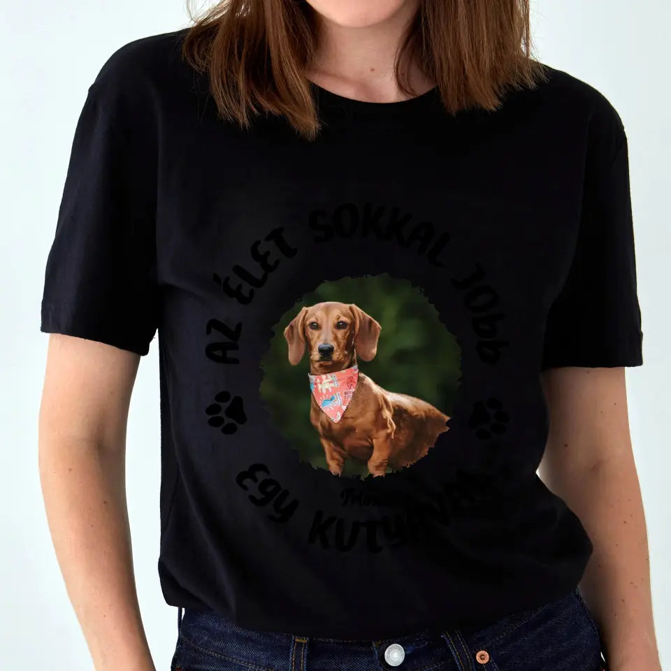 Az élet sokkal jobb egy ... fényképes - férfi, női póló