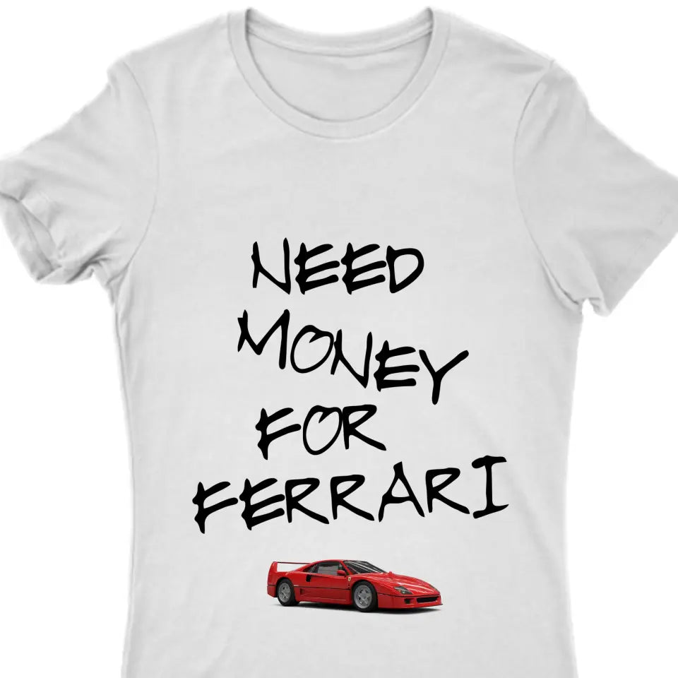Need money for Ferrari póló