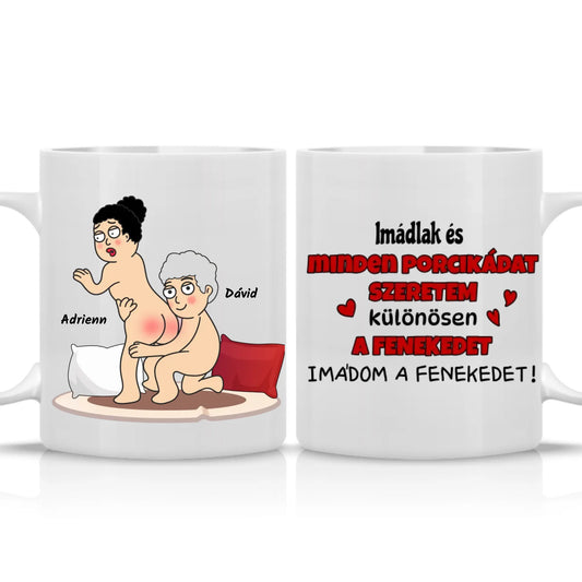 Egyedi - imádlak és minden porcikádat imádom, különösen a fenekedet - bögre