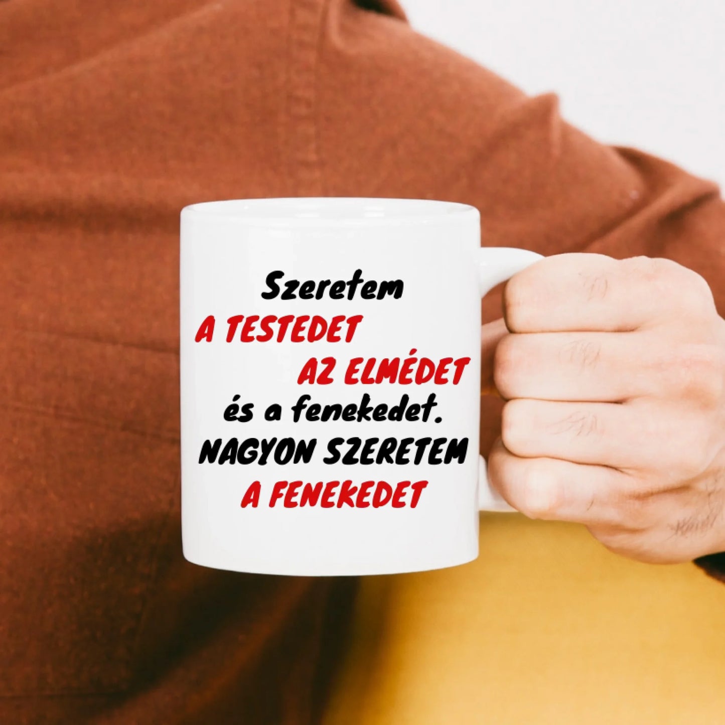 Egyedi - szeretem a testedet, elmédet és fenekedet bögre