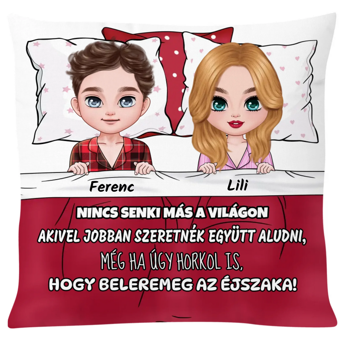 Egyedi Nincs senki más a világon, akivel jobban együtt aludnék páros párna