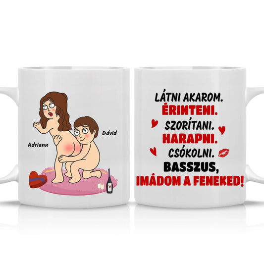Egyedi - Látni akarom, érinteni, szorítani, harapni, csókolni, Basszus, imádom a feneked! - bögre